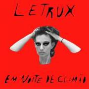The lyrics QUE ESTRAGO of LETRUX is also present in the album Letrux em noite de climão (2017)