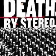 The lyrics THESE ARE A FEW OF MY FAVORITE THINGS of DEATH BY STEREO is also present in the album Into the valley of the death (2003)