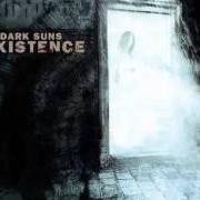 The lyrics ZERO of DARK SUNS is also present in the album Existence (2005)