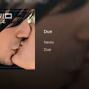 The lyrics SENTO of NEVIO PASSARO is also present in the album Due (2008)