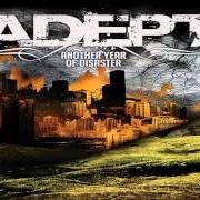 The lyrics THE BALLAD OF PLANET EARTH of ADEPT is also present in the album Another year of disaster (2009)