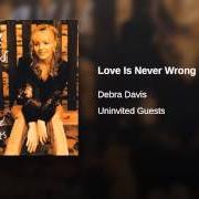 The lyrics WHAT'S A GIRL TO DO of DEBRA DAVIS is also present in the album Uninvited guests (1998)