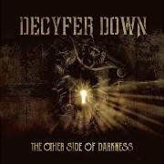 The lyrics BURN BACK THE SUN of DECYFER DOWN is also present in the album The other side of darkness (2016)