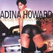The lyrics I WANTS TA EAT of ADINA HOWARD is also present in the album Do you wanna ride? (1995)