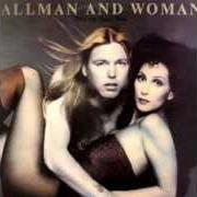 The lyrics WE'RE GONNA MAKE IT of GREGG ALLMAN AND CHER is also present in the album Two the hard way (1977)