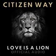 The lyrics WAVEWALKER of CITIZEN WAY is also present in the album Love is a lion (2019)