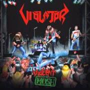 The lyrics LET THE VIOLATION BEGIN of VIOLATOR is also present in the album Violent mosh - ep (2004)