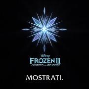The lyrics QUALCHE COSA NON CAMBIA MAI of FROZEN [OST] is also present in the album Frozen ii - il segreto di arendelle (2019)
