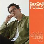 The lyrics SLIP AWAY of DAN CROLL is also present in the album Fools (2023)