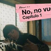 The lyrics LA SUERTE DE MI VIDA of DANI MARTÍN is also present in the album No, no vuelve (2021)