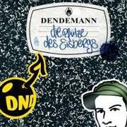 The lyrics SENSATIONELL of DENDEMANN is also present in the album Die pfütze des eisbergs (2006)