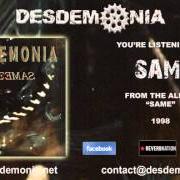 The lyrics FAITH of DESDEMONIA is also present in the album Same (1998)