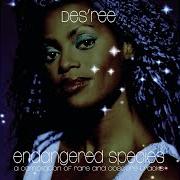 The lyrics FEEL SO HIGH of DES'REE is also present in the album Endangered species (2000)