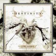 The lyrics MURDER WITHIN of DESTINITY is also present in the album The inside (2008)