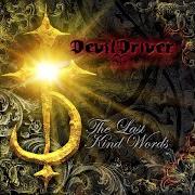 The lyrics CLOUDS OVER CALIFORNIA of DEVILDRIVER is also present in the album The last kind words (2007)