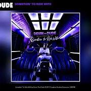 The lyrics SOMETHIN' TO RIDE WITH of DEVIN THE DUDE is also present in the album Still rollin' up: somethin' to ride with (2019)