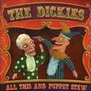 The lyrics DONUT MAN of THE DICKIES is also present in the album All this and puppet stew (2001)