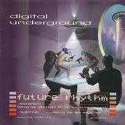 The lyrics WANT IT ALL of DIGITAL UNDERGROUND is also present in the album Future rhythm (2001)