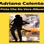 The lyrics TI PENSO E CAMBIA IL MONDO of ADRIANO CELENTANO is also present in the album Facciamo finta che sia vero (2011)