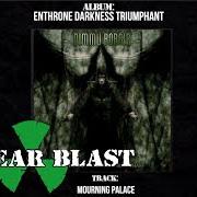 The lyrics MOURNING PALACE of DIMMU BORGIR is also present in the album Enthrone darkness triumphant (1997)