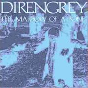 The lyrics GRIEF of DIR EN GREY is also present in the album The marrow of a bone (2007)