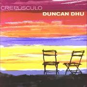 The lyrics Y LA TARDE ESTÁ MURIENDO of DUNCAN DHU is also present in the album Crepúsculo (2001)