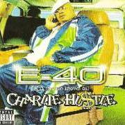 The lyrics GHETTO CELEBRITY of E-40 is also present in the album Charlie hustle (1999)