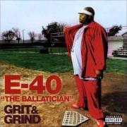 The lyrics IT'S A MAN'S GAME of E-40 is also present in the album Grit & grind (2002)