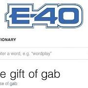 The lyrics AIN'T TALKIN BOUT NOTHING of E-40 is also present in the album The gift of gab (2018)