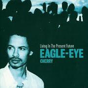 The lyrics BURNING UP of EAGLE-EYE CHERRY is also present in the album Present future (2001)