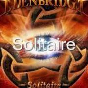 The lyrics INWARD PASSAGE of EDENBRIDGE is also present in the album Solitaire (2010)