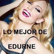 The lyrics FUEGO CON FUEGO of EDURNE is also present in the album Edurne (2006)