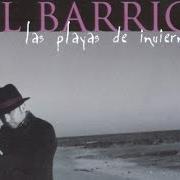 The lyrics QUERIDA ENEMIGA of EL BARRIO is also present in the album Las playas de invierno (2005)
