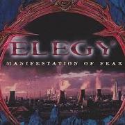The lyrics SAVAGE GRACE of ELEGY is also present in the album Manifestation of fear (1998)