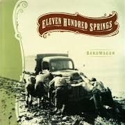 The lyrics SEE YOU IN THE NEXT LIFE of ELEVEN HUNDRED SPRINGS is also present in the album Bandwagon (2004)