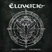 The lyrics CATVRIX of ELUVEITIE is also present in the album Evocation ii: pantheon (2017)