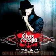 The lyrics CON EL TIEMPO Y UN GANCHITO of ELVIS CRESPO is also present in the album Regresó el jefe (2007)