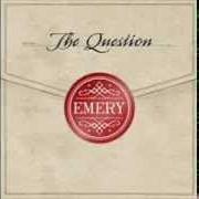The lyrics MISS BEHAVIN' of EMERY is also present in the album The question (2005)