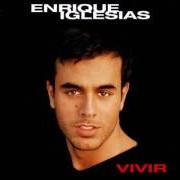 The lyrics LLUVIA CAE of ENRIQUE IGLESIAS is also present in the album Vivir (1997)