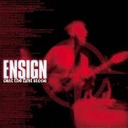 The lyrics UNANSWERED of ENSIGN is also present in the album Cast the first stone (1999)