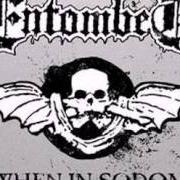 The lyrics WHEN IN SODOM of ENTOMBED is also present in the album When in sodom revisited