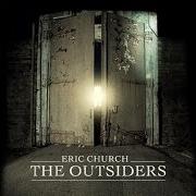 The lyrics COLD ONE of ERIC CHURCH is also present in the album The outsiders (2014)