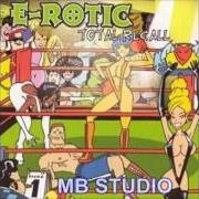 The lyrics FRED COME TO BED of E-ROTIC is also present in the album Totally recall (2003)