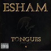 The lyrics POETRY of ESHAM is also present in the album Tongues (2001)