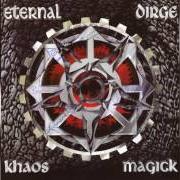 The lyrics KALLISTI of ETERNAL DIRGE is also present in the album Khaos magick (1996)