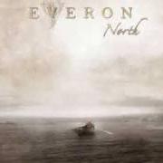The lyrics WASN'T IT GOOD of EVERON is also present in the album North (2008)