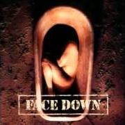 The lyrics EMBRACE THE MOMENT of FACE DOWN is also present in the album The twisted rule the wicked (1998)