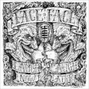 The lyrics PUSHOVER of FACE TO FACE is also present in the album Laugh now, laugh later