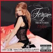 The lyrics BIG GIRLS DON'T CRY of FERGIE is also present in the album The dutchess (2006)