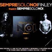 The lyrics LE MIE CATTIVE ABITUDINI of FINLEY is also present in the album Sempre solo noi (2012)